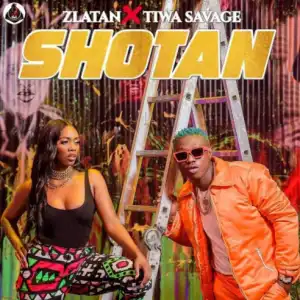Zlatan - Shotan Ft. Tiwa Savage